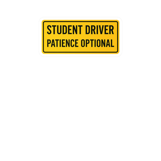 Funny Student Driver Bumper Sticker, Sarcastic Car Decal, Ironic Driving Sign, Humor for New Drivers, Bold Vinyl Sticker        Ask ChatGPT